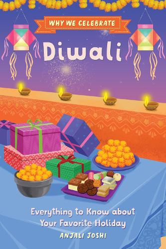 Бумажная книга «Why We Celebrate Diwali: Everything to Know about Your Favorite Holiday», автор Анжали Джоши - фото №1