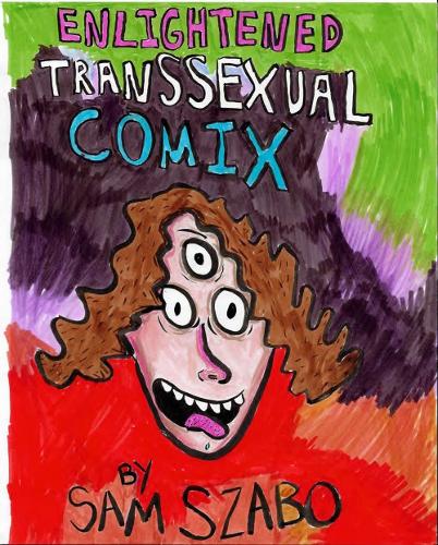 Бумажная книга «Enlightened Transsexual Comix», автор Сэм Сабо - фото №1