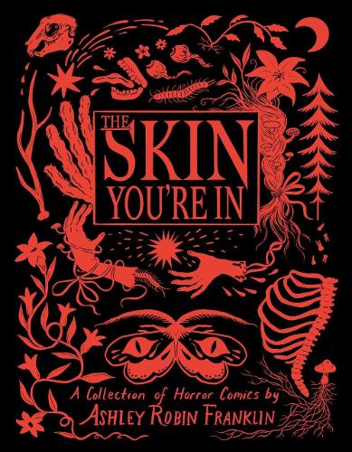 Бумажная книга «The Skin You're In: Collection of Horror Comics, A», автор Эшли Робин Франклин - фото №1