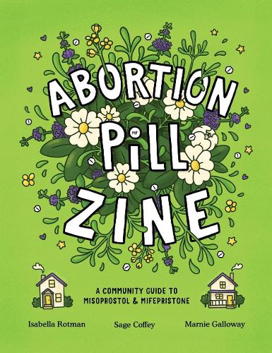 Бумажная книга «Abortion Pill Zine: Community Guide to Misoprostol & Mifepristone, A», авторов Изабелла Ротман, Сейдж Коффи - фото №1