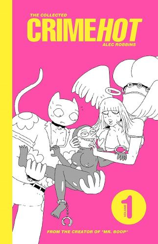 Бумажная книга «The Collected Crimehot: Volume 1», автор Алек Роббинс - фото №1