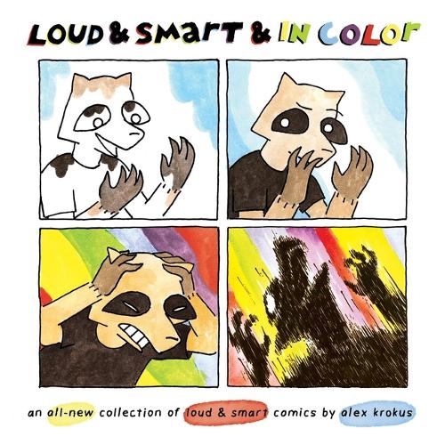 Бумажная книга «Loud & Smart & In Color: an all-new collection of loud & smart comics», автор Алекс Крокус - фото №1