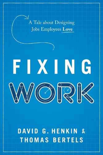 Бумажная книга «Fixing Work: A Tale about Designing Jobs Employees Love», автор Дэвид Г. Хенкин - фото №1