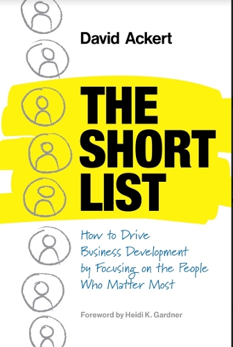 Бумажная книга «The Short List: How to Drive Business Development by Focusing on the People Who Matter Most», автор Дэвид Экерт - фото №1