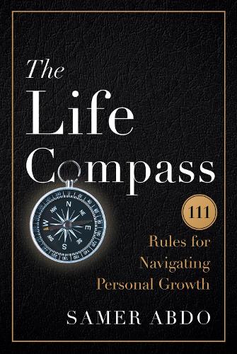 Паперова книга «The Life Compass: 111 Rules for Navigating Personal Growth», автор Самер Абдо - фото №1