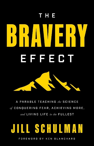Бумажная книга «The Bravery Effect: A Parable Teaching the Science of Conquering Fear, Achieving More, and Living Life to the Fullest», автор Джилл Шульман - фото №1