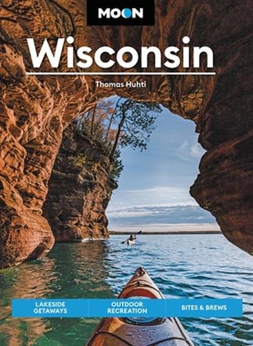 Бумажная книга «Moon Wisconsin (Ninth Edition): Lakeside Getaways, Outdoor Recreation, Bites & Brews», автор Томас Хухти - фото №1