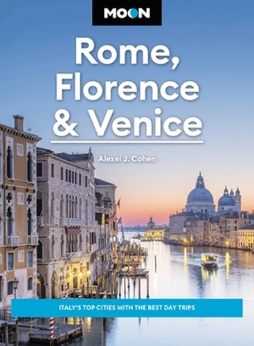 Бумажная книга «Moon Rome, Florence & Venice (Fourth Edition): Italy's Top Cities with the Best Day Trips», автор Алексей Дж. Коэн - фото №1