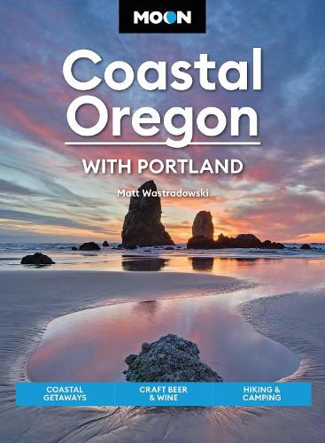 Бумажная книга «Moon Coastal Oregon: With Portland: Scenic Drives, Marine Wildlife, Historic Towns», автор Мэтт Вастрадовски - фото №1