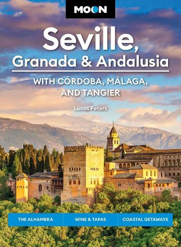 Бумажная книга «Moon Seville, Granada & Andalusia: With Cordoba, Malaga & Tangier (First Edition): The Alhambra, Wine & Tapas, Coastal Getaways», автор Лукас Питерс - фото №1