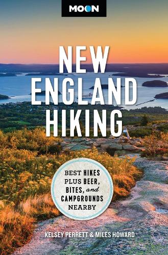 Паперова книга «Moon New England Hiking: Best Hikes, plus Beer, Bites, and Campgrounds Nearby», авторів Келсі Перретт, Майлз Ховард - фото №1