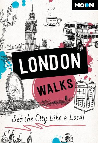 Бумажная книга «Moon London Walks (Third Edition): See the City Like a Local», автор Moon Travel Guides - фото №1