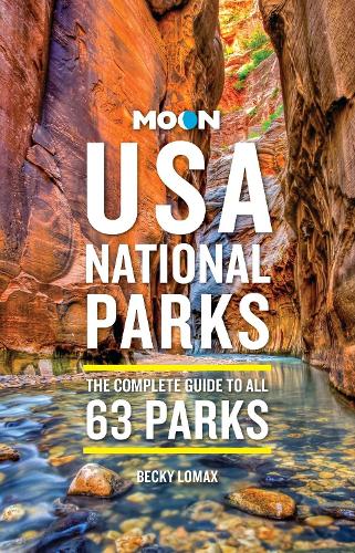 Бумажная книга «Moon USA National Parks (4th Edition, Revised): The Complete Guide to All 63 Parks», автор Бекки Ломакс - фото №1