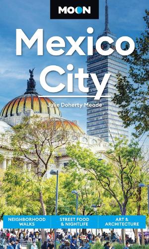 Паперова книга «Moon Mexico City (Ninth Edition): Neighborhood Walks, Street Food & Nightlife, Art & Architecture», автор Джулі Мід - фото №1