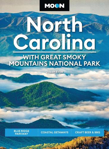 Бумажная книга «Moon North Carolina: With Great Smoky Mountains National Park (Ninth Edition): Blue Ridge Parkway, Coastal Getaways, Craft Beer & BBQ», автор Джейсон Фрай - фото №1