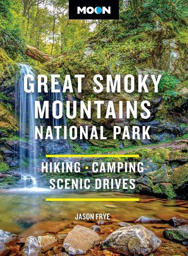 Paper book «Moon Great Smoky Mountains National Park (Fourth Edition): Hiking, Camping, Scenic Drives», author Jason Fried - фото №1