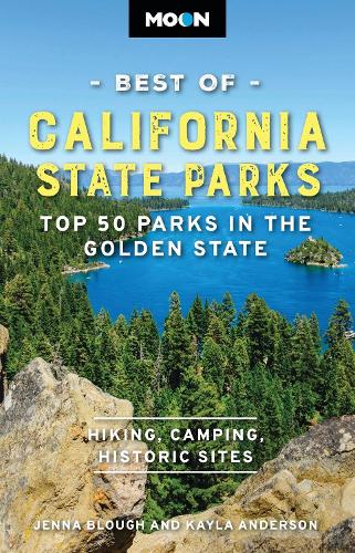 Бумажная книга «Moon Best of California State Parks (First Edition): Top 50 Parks in the Golden State», авторов Дженна Блаф, Кайла Андерсон - фото №1