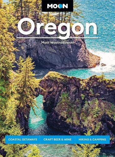 Паперова книга «Moon Oregon: Coastal Getaways, Craft Beer & Wine, Hiking & Camping», автор Метт Вастрадовскі - фото №1