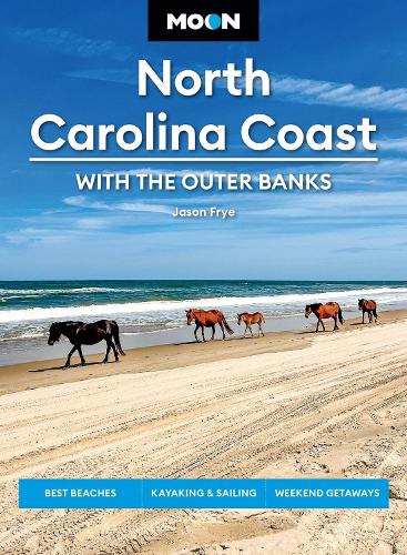 Бумажная книга «Moon North Carolina Coast: With the Outer Banks (Fourth Edition): Best Beaches, Kayaking & Sailing, Weekend Getaways», автор Джейсон Фрай - фото №1