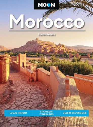 Paper book «Moon Morocco (Fourth Edition): Local Insight, Strategic Itineraries, Desert Excursions», author Lucas Peters - фото №1