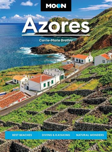 Бумажная книга «Moon Azores: Best Beaches, Diving & Kayaking, Natural Wonders», автор Кэрри-Мари Брэтли - фото №1