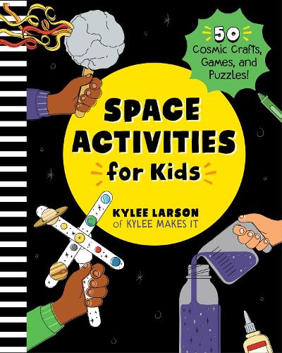 Бумажная книга «Space Activities for Kids: 50 Cosmic Crafts, Games, and Puzzles!», автор Кайли Ларсон - фото №1