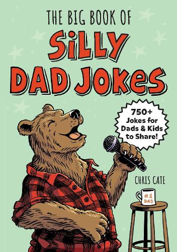 Бумажная книга «The Big Book of Silly Dad Jokes: 750+ Jokes for Dads and Kids to Share!», автор Крис Кейт - фото №1