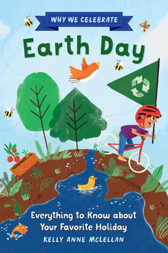 Бумажная книга «Why We Celebrate Earth Day: Everything to Know about Your Favorite Holiday», автор Келли Энн Маклеллан - фото №1