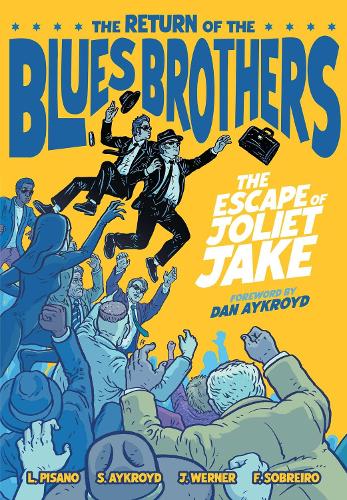 Бумажная книга «The Blues Brothers: The Escape of Joliet Jake», авторов Джеймс Вернер, Люк Писано, Стелла Эйкройд - фото №1