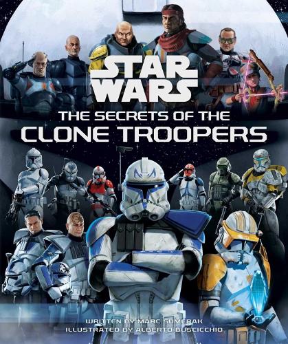 Бумажная книга «Star Wars: The Secrets of the Clone Troopers», автор Марк Сумерак - фото №1