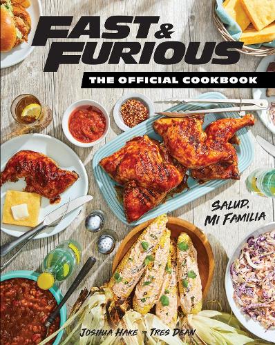 [object Object] «Fast & Furious: Salud Mi Familia: The Official Cookbook», автор Insight Editions - фото №1