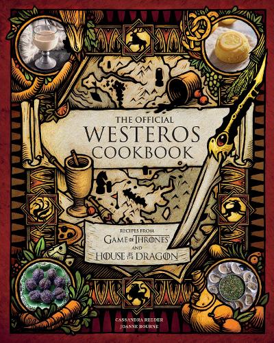 Бумажная книга «The  Official Westeros Cookbook: Recipes from Game of Thrones and House of the Dragon», авторов Кассандра Ридер, Джоанна Борн - фото №1