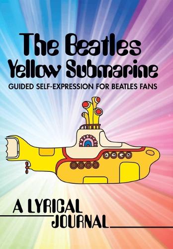 Бумажная книга «The Beatles Yellow Submarine Lyrical Journal: Guided Self-Expression for Beatles Fans », автор Insight Editions - фото №1