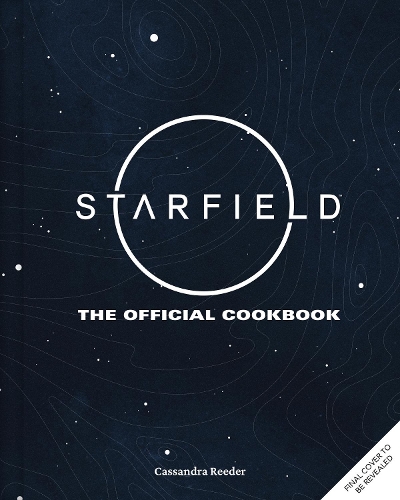 [object Object] «Starfield: The Official Cookbook: Recipes From Across the Galaxy», авторов Кассандра Ридер, Джим Фестанте - фото №1