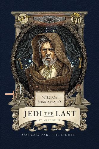 Бумажная книга «William Shakespeare's Jedi the Last: Star Wars Part the Eighth», автор Ян Дошер - фото №1
