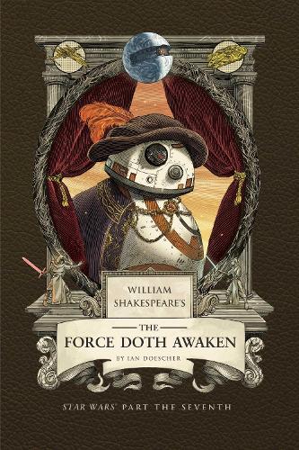 Бумажная книга «William Shakespeare's The Force Doth Awaken: Star Wars Part the Seventh», автор Ян Дошер - фото №1