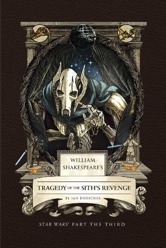 Бумажная книга «William Shakespeare's Tragedy of the Sith's Revenge: Star Wars Part the Third», автор Ян Дошер - фото №1
