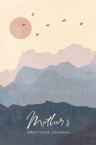 Паперова книга «Mother's Gratitude Journal: A Journal for Finding Grace & Gratitude In Moments Big & Small» - фото №1