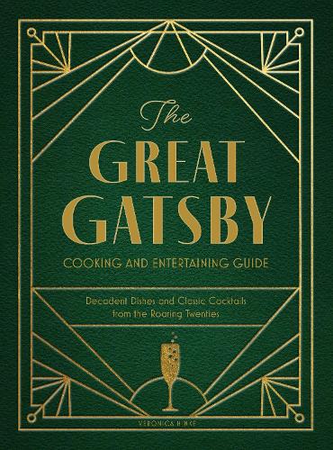 Бумажная книга «The Great Gatsby Cooking and Entertaining Guide: Decadent Dishes and Classic Cocktails from the Roaring Twenties», автор Вероника Хинке - фото №1