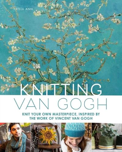 Бумажная книга «Knitting Van Gogh: Knit Your Own Masterpiece, Inspired by the Work of Vincent van Gogh», автор Криста Энн - фото №1