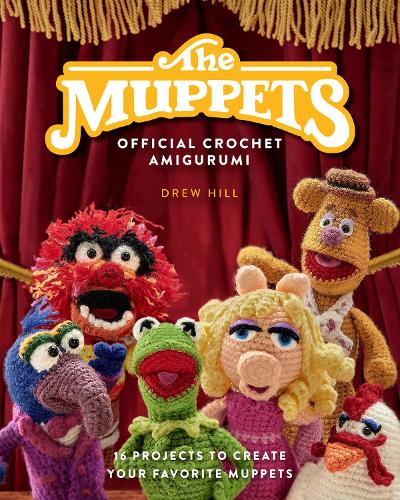 Бумажная книга «The  Muppets Official Crochet Amigurumi: 16 Projects to Create Your Favorite Muppets», автор Дрю Хилл - фото №1