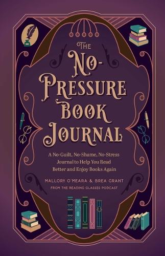 [object Object] «The No-Pressure Book Journal: A No-Guilt, No-Shame, No-Stress Journal to Help You Read Better and Enjoy Books Again», авторов Бреа Грант, Мэллори О'Меара - фото №1