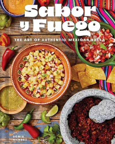 Бумажная книга «Sabor y Fuego: The Art of Authentic Mexican Salsa», автор Соня Мендес - фото №1