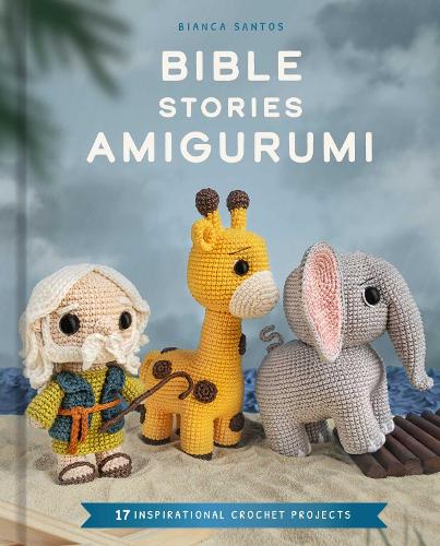Бумажная книга «Bible Stories Amigurumi: 16 Inspirational Crochet Projects», автор Бьянка Сантос - фото №1