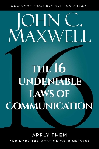 Бумажная книга «The 16 Undeniable Laws of Communication: Apply Them and Make the Most of Your Message», автор Джон Максвелл - фото №1