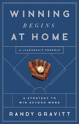 Паперова книга «Winning Begins at Home: A Strategy to Win beyond Work -- A Leadership Parable», автор Ренді Ґревітт - фото №1