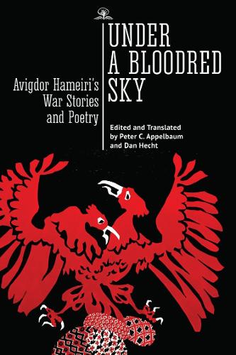 Бумажная книга «Under a Bloodred Sky: Avigdor Hameiri’s War Stories and Poetry», автор Авигдор Хамейри - фото №1