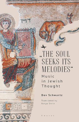 Paper book «“The Soul Seeks Its Melodies”: Music in Jewish Thought», author Dov Schwartz - фото №1