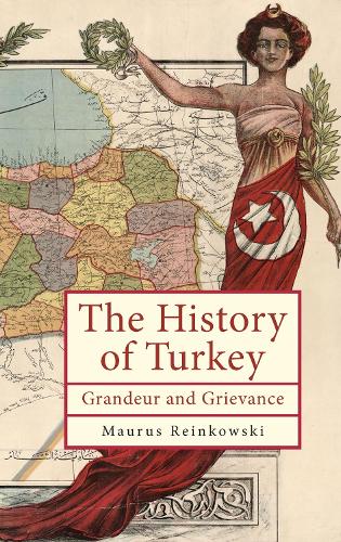 Паперова книга «The History of the Republic of Turkey: Grandeur and Grievance», автор Моріс Рейнковскі - фото №1