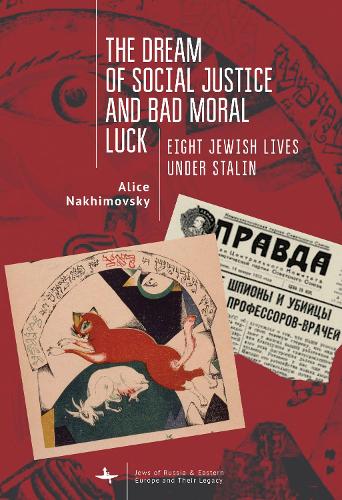 Бумажная книга «The Dream of Social Justice and Bad Moral Luck: Eight Jewish Lives under Stalin», автор Алиса Нахимовский - фото №1